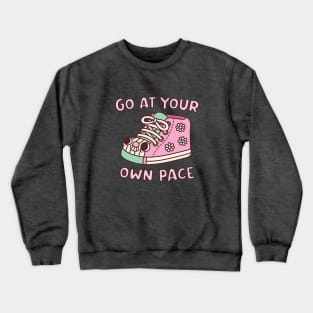 Cute Sneaker Go At Your Own Pace Motivational Quote Crewneck Sweatshirt